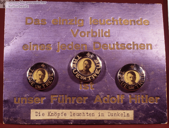 Our Führer Adolf Hitler is the Sole Shining Example for Every German (The Buttons Glow in the Dark) (undated)